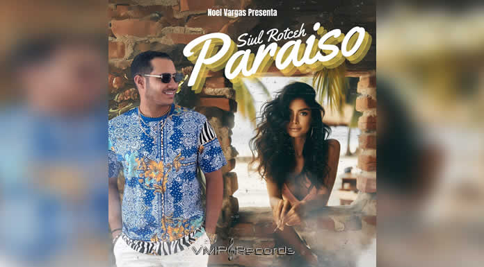 NOEL VARGAS lanza su nuevo tema Paraíso junto al cantante Boricua SIUL ROTCEH @lachicuela