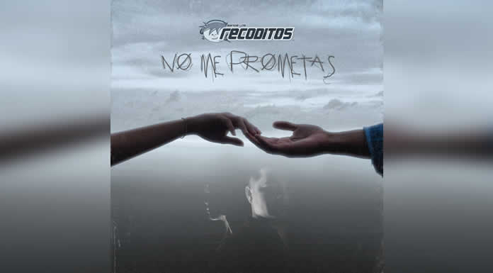 BANDA LOS RECODITOS presentan su nuevo sencillo “NO ME PROMETAS” @lachicuela.com