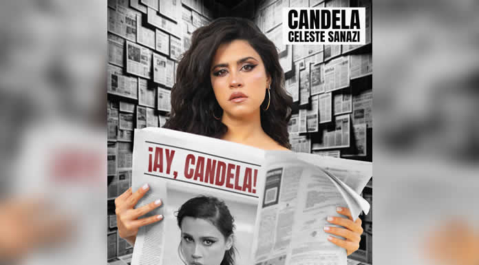 CELESTE SANAZI alza la voz con su tema CANDELA @lachicuela