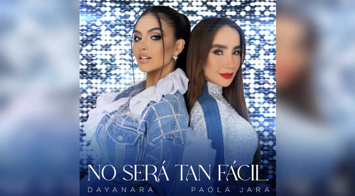 PAOLA JARA Y DAYANARA se unen en NO SERÁ TAN FÁCIL @lachicuela.com