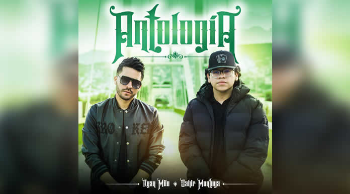 SAHIR MONTOYA y RYAN MILO se unen para presentar “ANTOLOGÍA” @lachicuela.com
