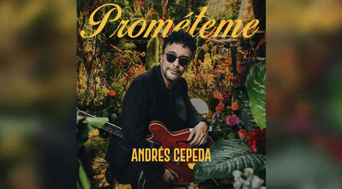 ANDRÉS CEPEDA presenta su nuevo éxito “PROMÉTEME” @lachicuela.com