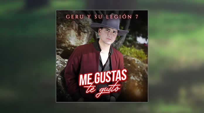 GERU Y SU LEGIÓN 7 estrena nuevo tema ME GUSTAS TE GUSTO