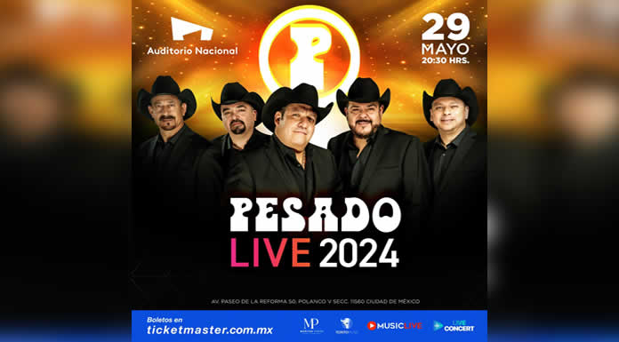 PESADO anuncia una noche memorable en el AUDITORIO NACIONAL de la CDMX el 29 de Mayo de 2024 @lachicuela.com