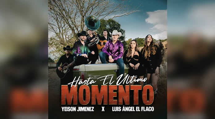 YEISON JIMÉNEZ Y LUIS ÁNGEL “EL FLACO” se unen en “HASTA EL ÚLTIMO MOMENTO” @lachicuela.com