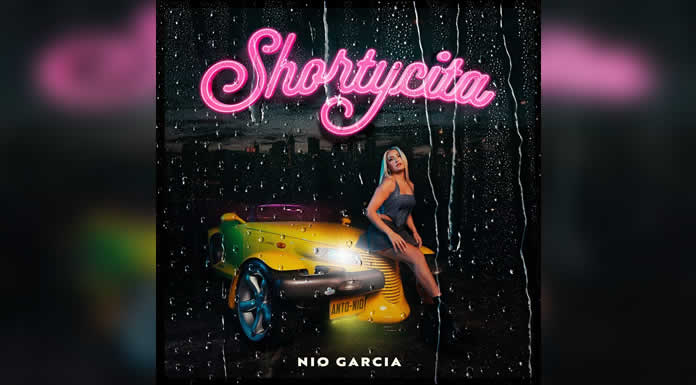 NIO GARCIA está de estreno con “SHORTYCITA”