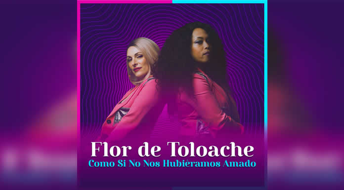 FLOR DE TOLOACHE se une al LP NORTEÑO con COMO SI NO NOS HUBIÉRAMOS AMADO