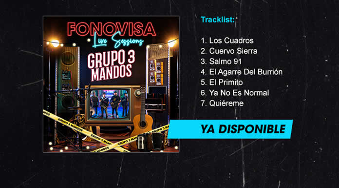 GRUPO 3 MANDOS presenta su álbum FONOVISA LIVE SESSIONS