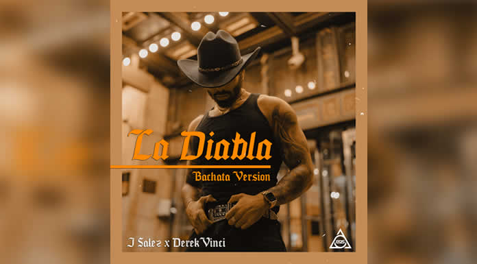 J SALEZ presenta su nuevo sencillo LA DIABLA un ardiente bachata producida por DEREKVINCI