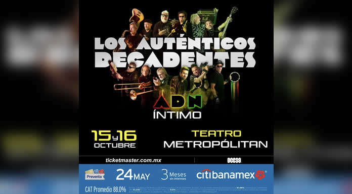 LOS AUTÉNTICOS DECADENTES el 15 y 16 de Octubre en el TEATRO METROPÓLITAN