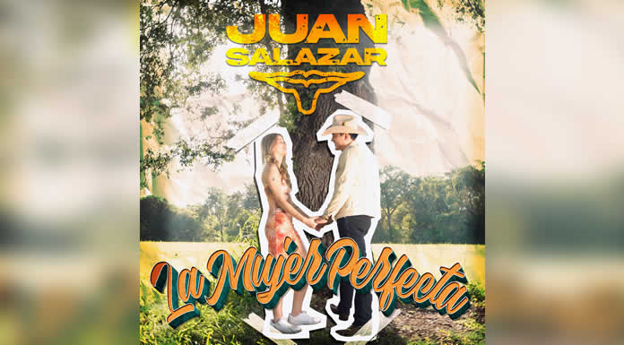 JUAN SALAZAR te presenta su nuevo tema LA MUJER PERFECTA