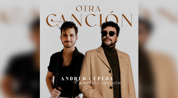ANDRÉS CEPEDA presenta OTRA CANCIÓN al lado de ANDRÉS OBREGÓN