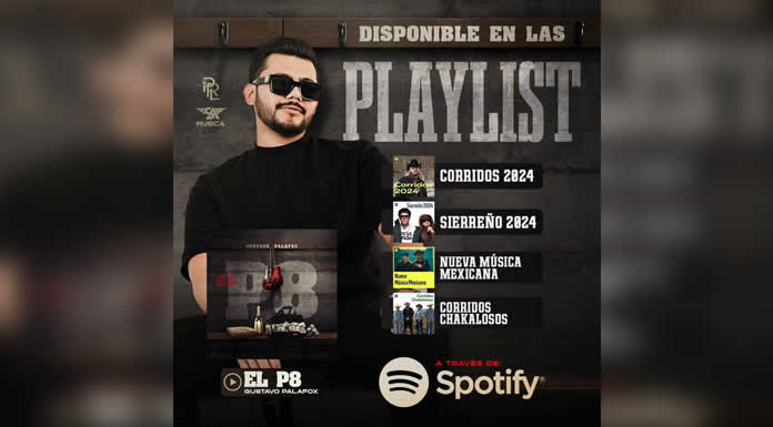 GUSTAVO PALAFOX se apodera de los playlist con EL P8 (2)
