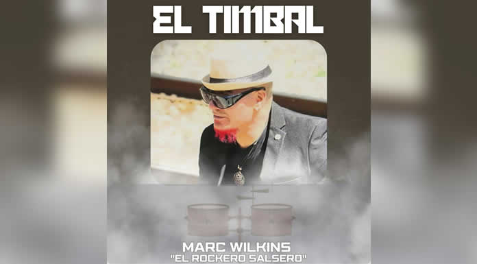 MARC WILKINS lanza su nuevo sencillo EL TIMBAL