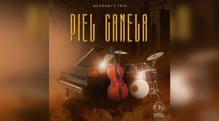 NEGRONI'S TRIO lanza nueva versión instrumental de PIEL CANELA