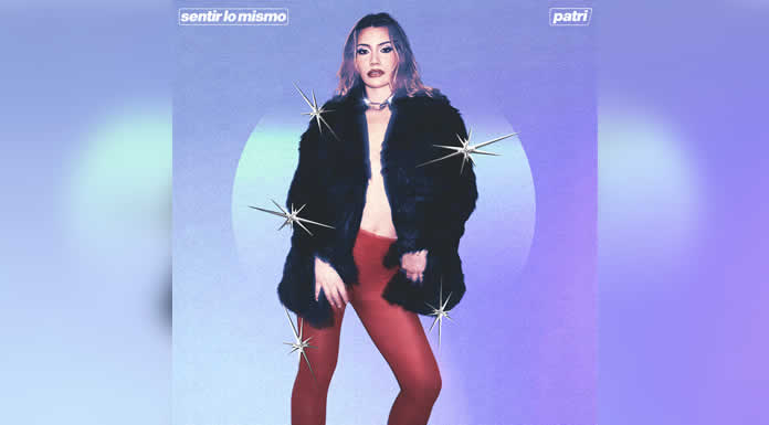 PATRI estrena “SENTIR LO MISMO”