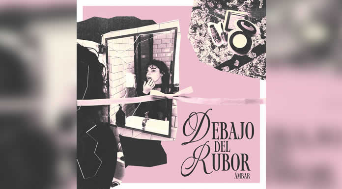 AMBAR presenta “DEBAJO DEL RUBOR” su segundo single como artista