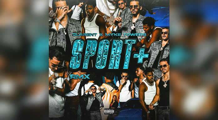 CLARENT lanza su nuevo sencillo SPORT + RMX con MYKE TOWERS