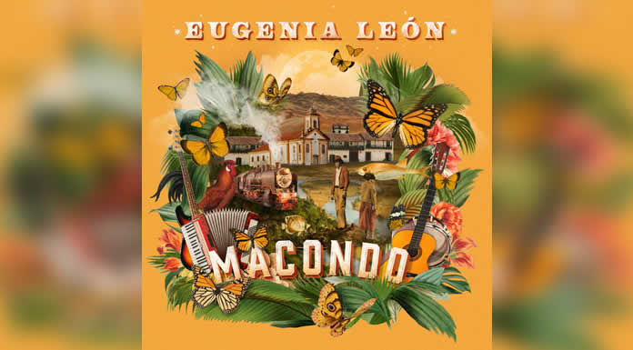 EUGENIA LEÓN lanza MACONDO a ritmo tropical