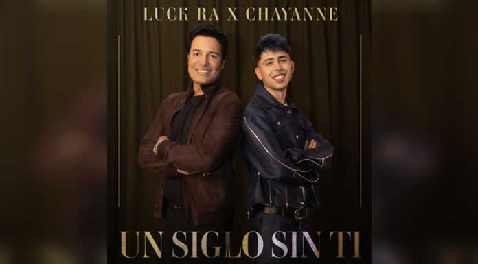 LUCK RA estrena nueva versióndel clásico “UN SIGLO SIN TI” junto a CHAYANNE