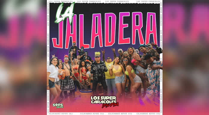 A bailar con “LA JALADERA” de LOS SÚPER CARACOLES Y BIG DINA