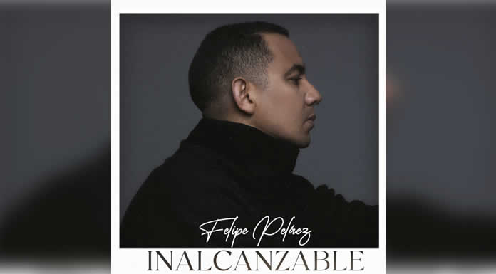 FELIPE PELÁEZ lanza su nuevo sencillo “INALCANZABLE”