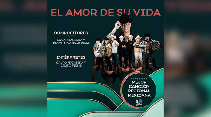 GRUPO FIRME nominado al LATIN GRAMMY con el tema EL AMOR DE SU VIDA
