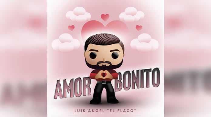 LUIS ÁNGEL EL FLACO presenta AMOR BONITO