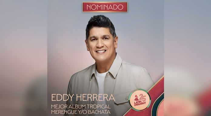 EDDY HERRERA, nominado al LATIN GRAMMY como MEJOR ÁLBUM TROPICAL MERENGUE YO BACHATA