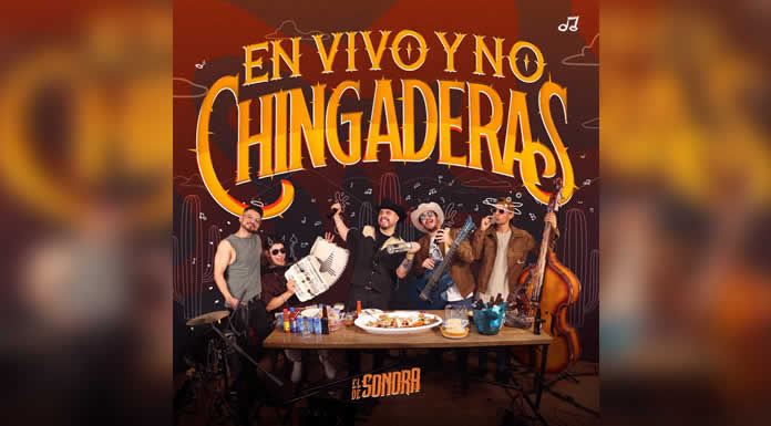 EL DE SONORA estrena su nuevo álbum “EN VIVO Y NO CHINGADERA