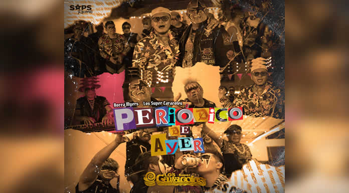 LOS SÚPER CARACOLES Y BOCCA MYERS crean fusión en “PERIÓDICO DE AYER”