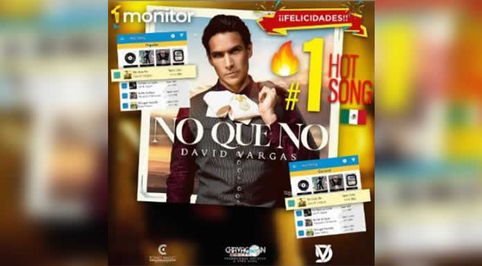 DAVID VARGAS posiciona “NO QUE NO” en los primeros lugares del “HOT SONG POPULAR” Y “HOT SONG GENERAL” DE MONITORLATINO_