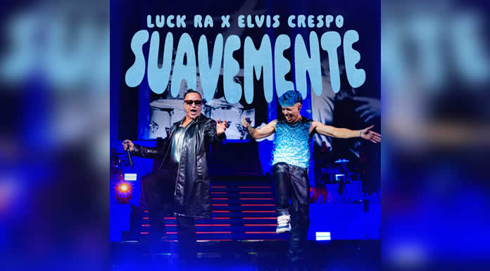 LUCK RA reimagina el éxito global “SUAVEMENTE” de la mano de ELVIS CRESPO