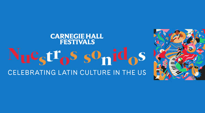 CARNEGIE HALL anuncia calendario de más de 100 eventos para el FESTIVAL NUESTRO SONIDOS (1)