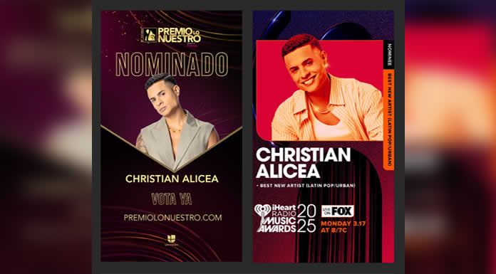 CHRISTIAN ALICEA recibe dos nominaciones a PREMIO LO NUESTRO 2025 y una nominación a los iHEART RADIO MUSIC AWARDS 2025
