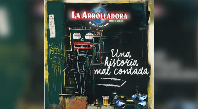 LA ARROLLADORA BANDA EL LIMÓN presenta su nuevo sencillo “UNA HISTORIA MAL CONTADA”