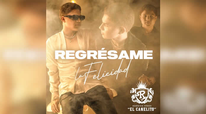 RODRIGO PÉREZ “EL CANELITO” presenta 'REGRÉSAME LA FELICIDAD