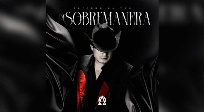 ALFREDO OLIVAS con su nuevo sencillo los cautivará “DE SOBREMANERA”