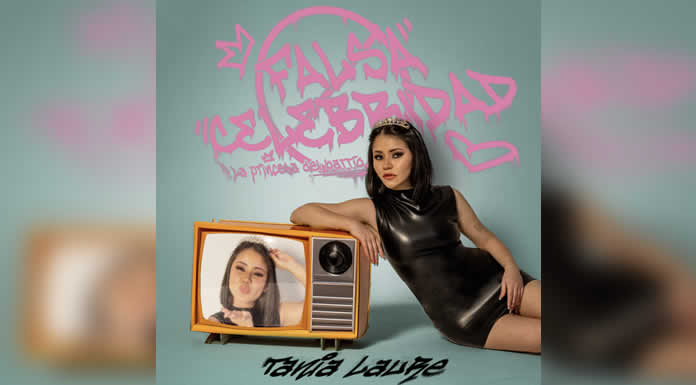 TANIA LAURE lanza “FALSA CELEBRIDAD”, una canción para exponer la realidad detrás de las redes sociales