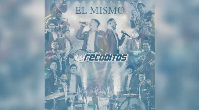 BANDA LOS RECODITOS PRESENTAN SU NUEVO TEMA “EL MISMO”