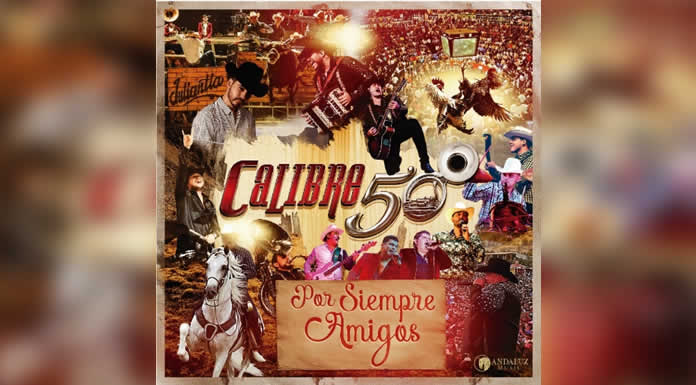CALIBRE 50 presentan su nuevo álbum POR SIEMPRE AMIGOS