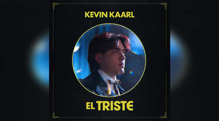 KEVIN KAARL presenta EL TRISTE