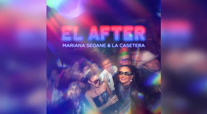 MARIANA SEOANE FT. LA CASETERA lanzan “EL AFTER”