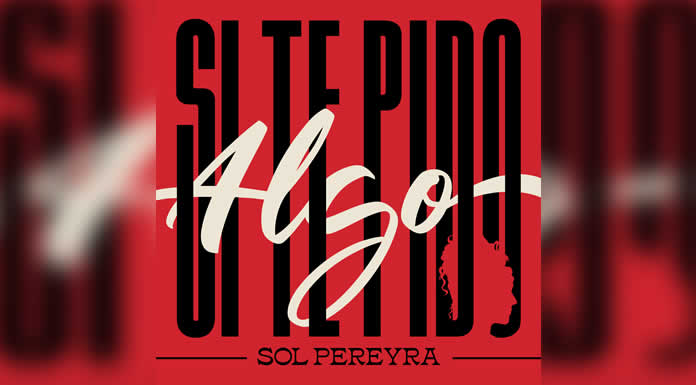 SOL PEREYRA lanza SI TE PIDO ALGO