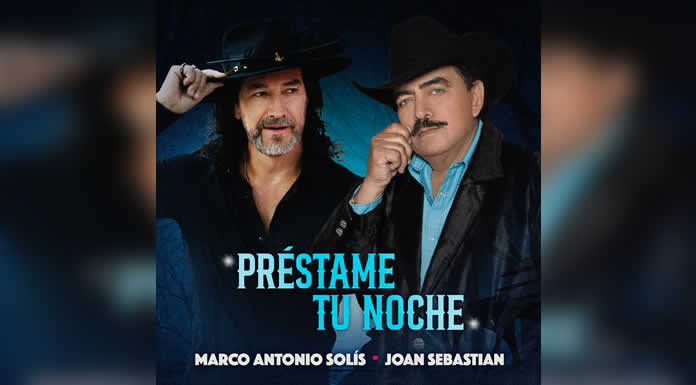 JOAN SEBASTIAN Y MARCO ANTONIO SOLÍS unen sus voces en una colaboración histórica PRÉSTAME TU NOCHE