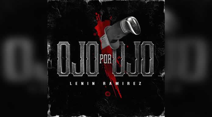 LENIN RAMÍREZ apuesta todo con su nuevo sencillo “OJO POR OJO”