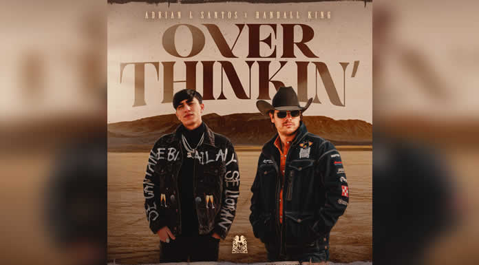 ADRIAN L SANTOS estrena “OVER THINKIN’” ft RANDALL KING