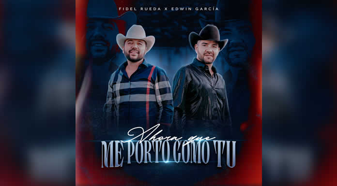 AHORA QUE ME PORTO COMO TÚ EDWIN GARCÍA Y FIDEL RUEDA destapan la ironía del desamor en su nueva colaboración