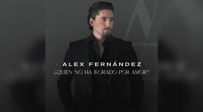 ALEX FERNÁNDEZ regresa con su nuevo sencillo “¿QUIÉN NO HA LLORADO POR AMOR”