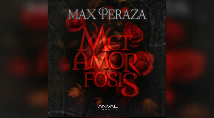 MAX PERAZA llega con su nuevo EP METAMORFOSIS y el video oficial de TÚ ME ENGAÑASTE